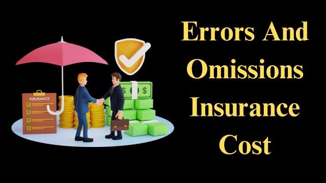 Errors And Omissions Insurance Cost