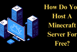 How Do You Host A Minecraft Server For Free?
