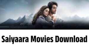 Saiyaara Movies Download